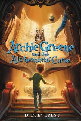 Archie Greene and the Alchemists' Curse by Everest, D. D.