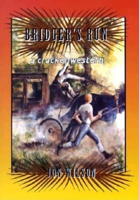 Bridger's Run by Wilson, Jon