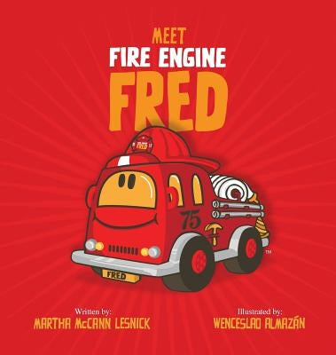 Meet Fire Engine Fred by Lesnick, Martha McCann