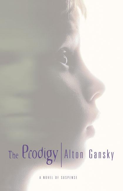 The Prodigy by Gansky, Alton L.