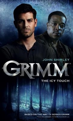 Grimm: The Icy Touch by Shirley, John