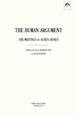 The Human Argument: The Writings of Agnes Denes by Ottmann, Klaus