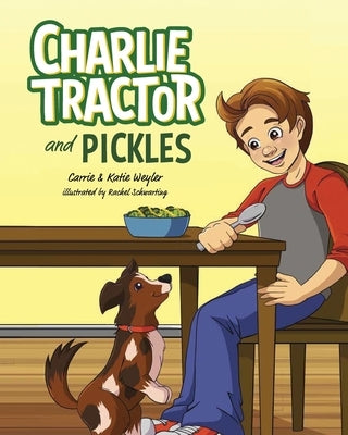 Charlie Tractor and Pickles by Weyler, Carrie