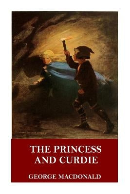 The Princess and Curdie by MacDonald, George