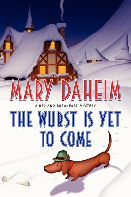 The Wurst Is Yet to Come by Daheim, Mary