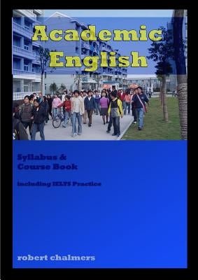 Academic English Course Book by Chalmers, Robert