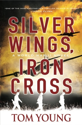 Silver Wings, Iron Cross by Young, Tom