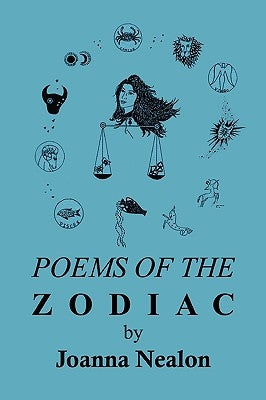 Poems of the Zodiac by Nealon, Joanna