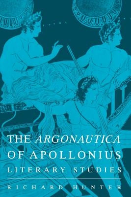 The Argonautica of Apollonius by Hunter, R. L.