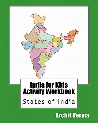 India for Kids Activity Workbook: States of India by Verma, Archit