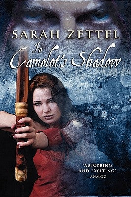 In Camelot's Shadow by Zettel, Sarah