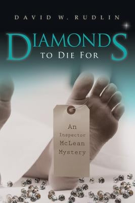 Diamonds to Die For: An Inspector McLean Mystery by Rudlin, David W.