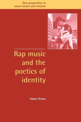 Rap Music and the Poetics of Identity by Krims, Adam