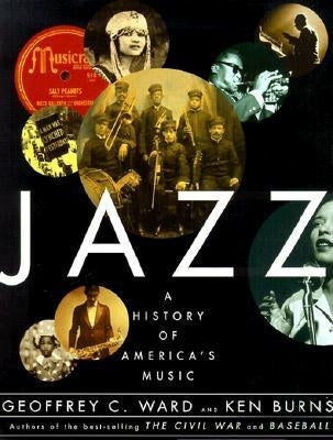 Jazz: A History of America's Music by Ward, Geoffrey C.