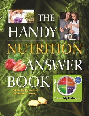 The Handy Nutrition Answer Book by Barnes-Svarney, Patricia