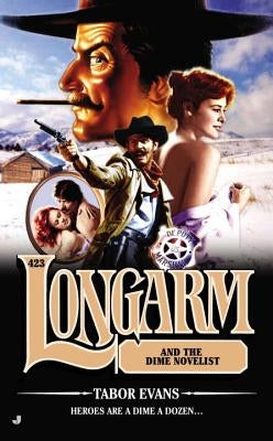 Longarm and the Dime Novelist by Evans, Tabor