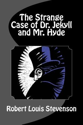 The Strange Case of Dr. Jekyll and Mr. Hyde by Stevenson, Robert Louis