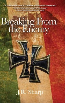 Breaking From The Enemy by Sharp, J. R.