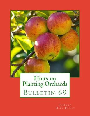 Hints on Planting Orchards: Bulletin 69 by Chambers, Roger