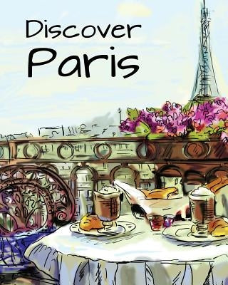 Discover Paris: Destination Relaxation by H R Wallace Publishing