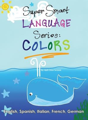 Super Smart Language Series: Colors by Terrazas, April Chloe