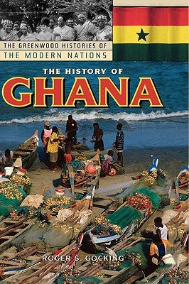 The History of Ghana by Gocking, Roger S.