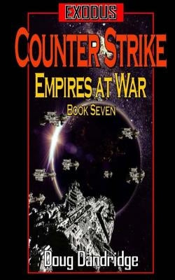 Exodus: Empires at War: Book 7: Counter Strike. by Dandridge, Doug