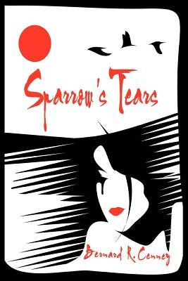 Sparrow's Tears by Cenney, Bernard R.