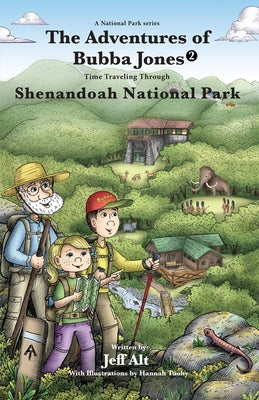 The Adventures of Bubba Jones (#2): Time Traveling Through Shenandoah National Parkvolume 2 by Alt, Jeff