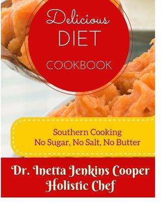 Delicious Diet Cookbook by Cooper, Inetta Jenkins