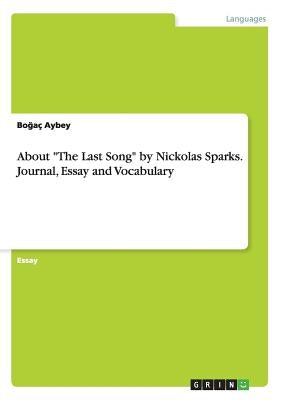 About The Last Song by Nickolas Sparks. Journal, Essay and Vocabulary by Aybey, Bo&#287;aç