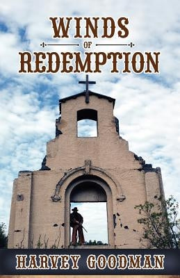 Winds of Redemption by Goodman, Harvey Franklin