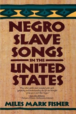 Negro Slave Songs in the United States by Fisher, Miles Mark