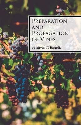 Preparation and Propagation of Vines by Bioletti, Frederic T.