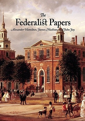 The Federalist Papers by Madison, James