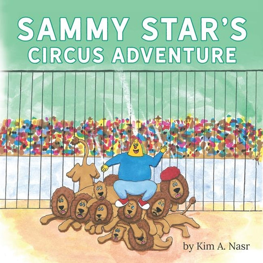 Sammy Star's Circus Adventure by Nasr, Kim A.