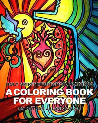 Holy Spirit Meditation Drawings: A Coloring Book For Everyone: Vol. 1 by Taylor, Nathan Jalani