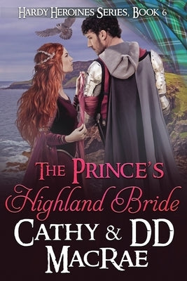 The Prince's Highland Bride: Book 6, the Hardy Heroines series by MacRae, DD