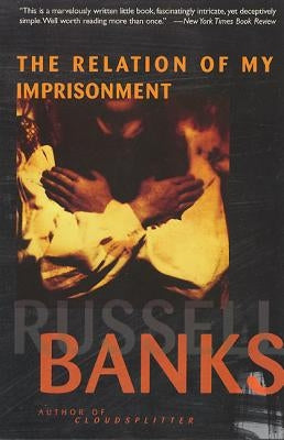 Relation of My Imprisonment: A Fiction by Banks, Russell