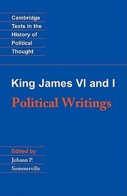 King James VI and I: Political Writings by King James VI and I.