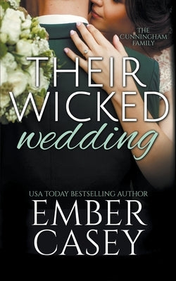 Their Wicked Wedding (The Cunningham Family #5) by Casey, Ember