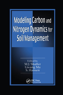 Modeling Carbon and Nitrogen Dynamics for Soil Management by Shaffer, M. J.