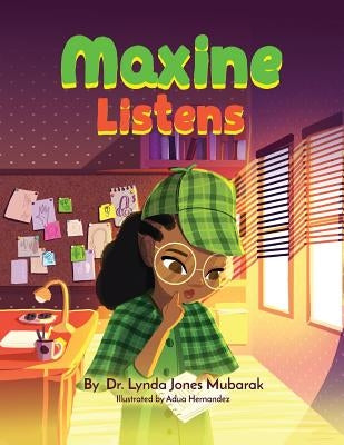 Maxine Listens by Jones-Mubarak, Lynda