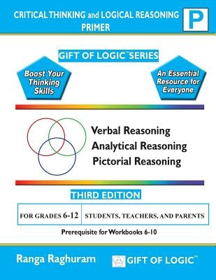 Critical Thinking and Logical Reasoning Primer by Raghuram, Ranga