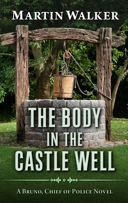 The Body in the Castle Well by Walker, Martin