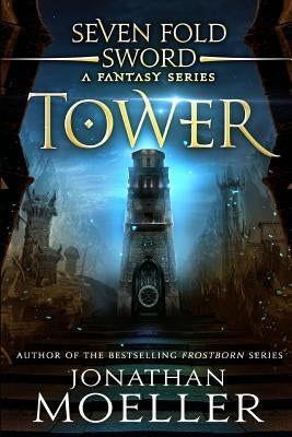 Sevenfold Sword: Tower by Moeller, Jonathan