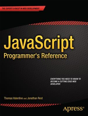 JavaScript Programmer's Reference by Valentine, Thomas