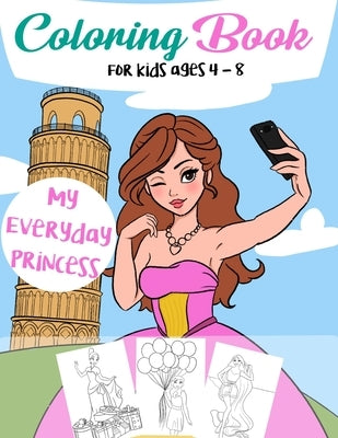 Coloring Book For Kids Ages 4-8: My Everyday Princess by Abuhakema, Zeina