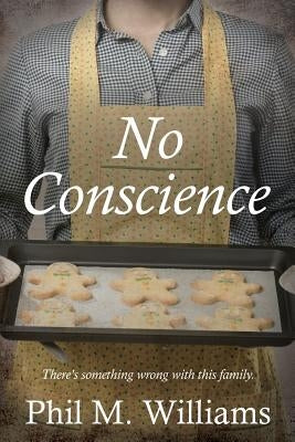 No Conscience by Williams, Phil M.