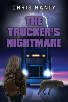 The Trucker's Nightmare by Hanly, Chris